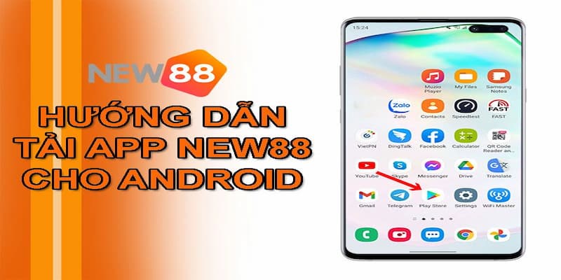 Hướng dẫn tải App New88 về smartphone hệ điều hành Android