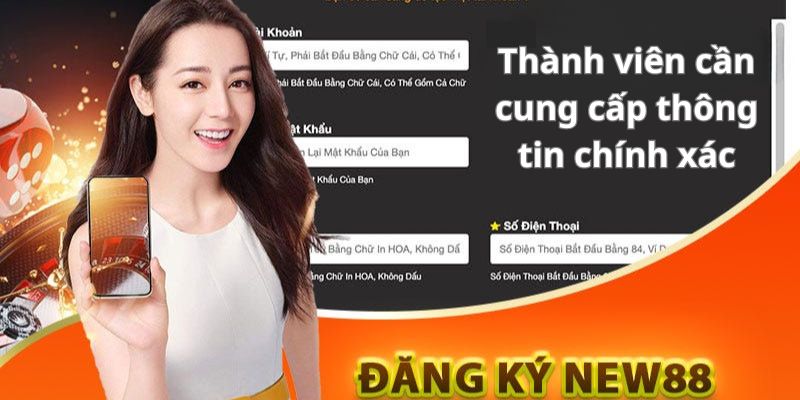 Thành viên cung cấp sai thông tin không thể đăng ký New88 được